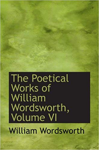 The Poetical Works of William Wordsworth - Vol. VI